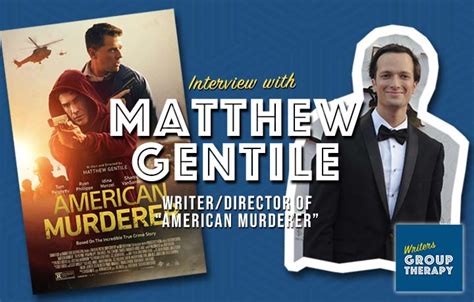 Session 159 Matthew Gentile Writerdirector Of American Murderer