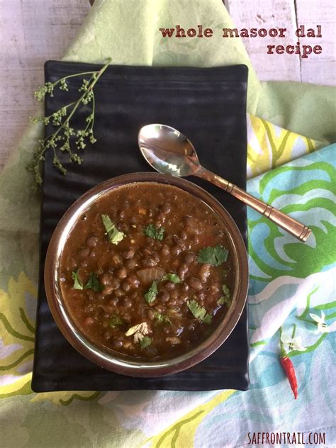 Whole Masoor Dal Recipe Saffron Trail