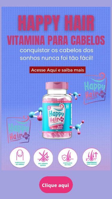 Happy Hair A Capsula Da Beleza Para Seus Cabelos Happy Hair Hair