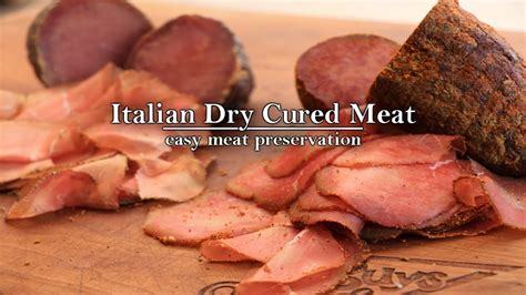 Easy Way To Make Dry Cured Italian Beef At Home Dry Cured Meats For