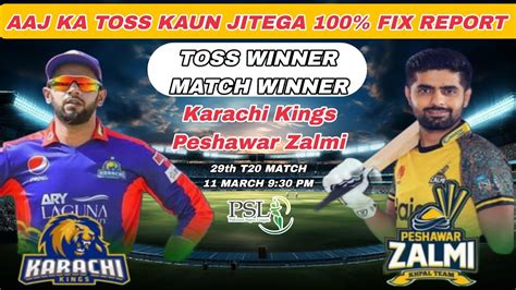 Karachi Kings Vs Peshawar Zalmi Today Toss Prediction Today Match Prediction Psl 2024 Fixing