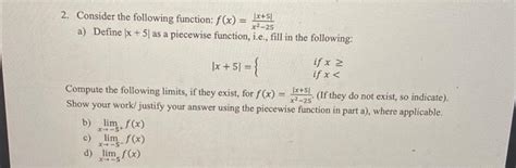 Solved 2 Consider The Following Function F X X2−25∣x 5∣