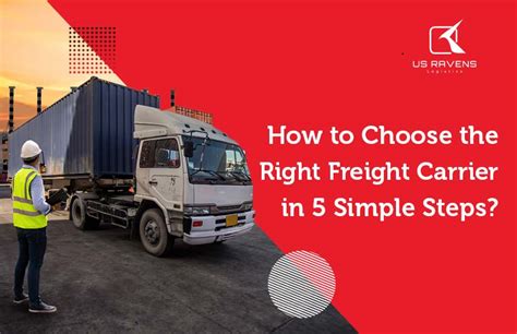 How To Choose The Right Freight Carrier In 5 Simple Steps