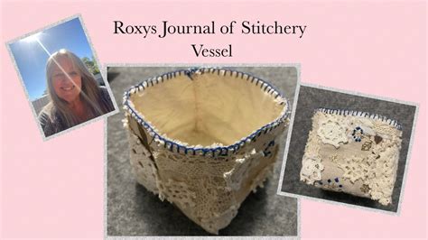 Roxysjournalofstitchery 2024 Vol 5 Prompt 6 Part 1 Vessel YouTube