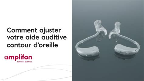 Comment Ajuster Votre Aide Auditive Contour D Oreille Amplifon Youtube