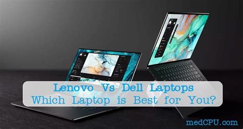 Lenovo Vs Dell Laptop Which Laptop Brand Is Better