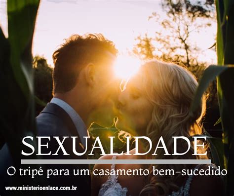 Sexualidade O Trip Para Um Casamento Bem Sucedido