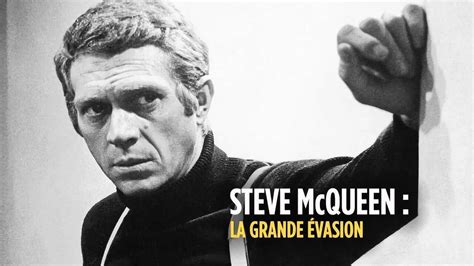 Steve Mcqueen La Grande Vasion Documentaire O Regarder Tv Replay