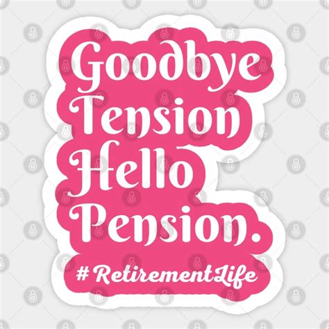 Happy Retirement Goodbye Tension Hello Pension Funny Retiree Gift