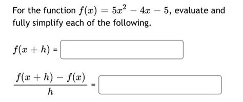 Solved For The Function F X 5x2−4x−5 Evaluate And Fully