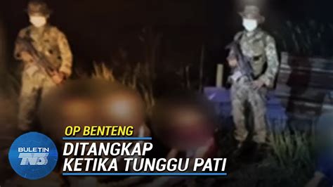 OP BENTENG Tekong Darat Ditahan Bersama 3 PATI YouTube