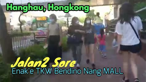 Suasana Sore Hari Di Hang Hau Hongkong Enaknya Tkw Tiap Hari