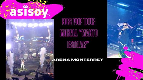 Moenia Manto Estelar En El S Pop Tour Arena Monterrey Youtube