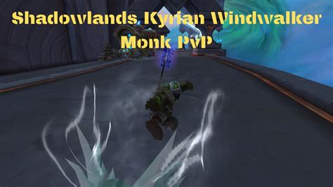 Shadowlands Windwalker PvP Experience YouTube