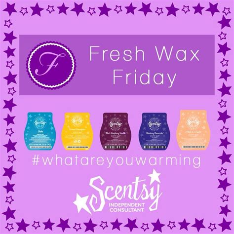 Scentsy Fresh Wax Friday Scentsbykris Scentsy Consultant Ideas