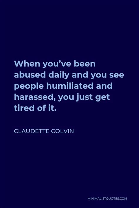 Claudette Colvin You Ve Tired Daily Quotes Quotations Im Tired