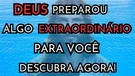 Deus Preparou Algo Extraordinário Para Você Falar Deus