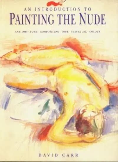 Introduction To Painting The Nude A Quintet Book David Carr