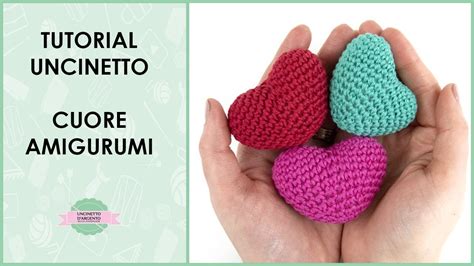 Tutorial Cuore Amigurumi Uncinetto Uncinetto DArgento