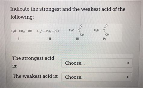 Solved Indicate The Strongest And The Weakest Acid Of The Chegg