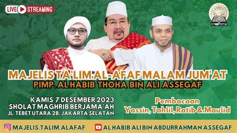 LIVE Majelis Ta Lim Al Afaf Malam Jum At Bersama Habib Thoha Bin