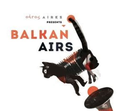 Otros Aires Presents Balkan Airs Von Balkan Airs Feat Otros Aires