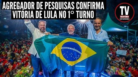 Agregador De Pesquisas Confirma VitÓria De Lula No 1° Turno 24 9 2022