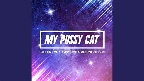 My Pussy Cat Remix Edit Youtube