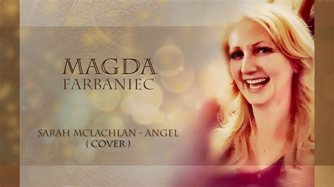 Magda Farbaniec Angel Sarah Mclachlan Cover Youtube Music