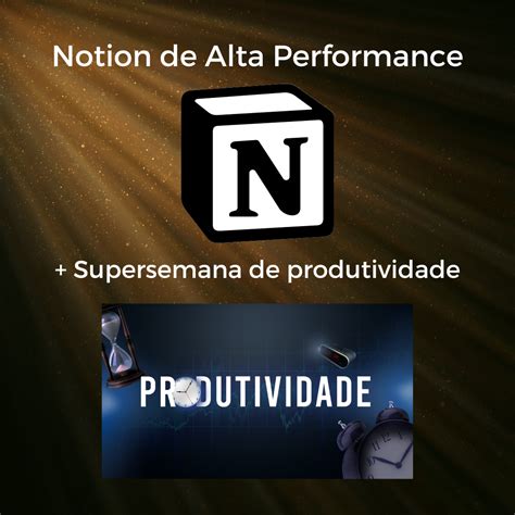 Notion De Alta Performance Exclusivo 2 0 Super Semana De