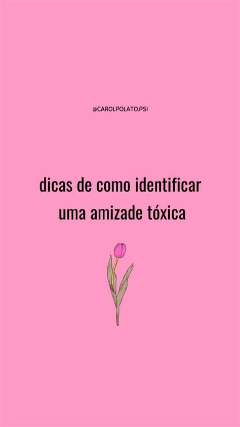 dicas de como identificar uma amizade tóxica Amizades tóxicas