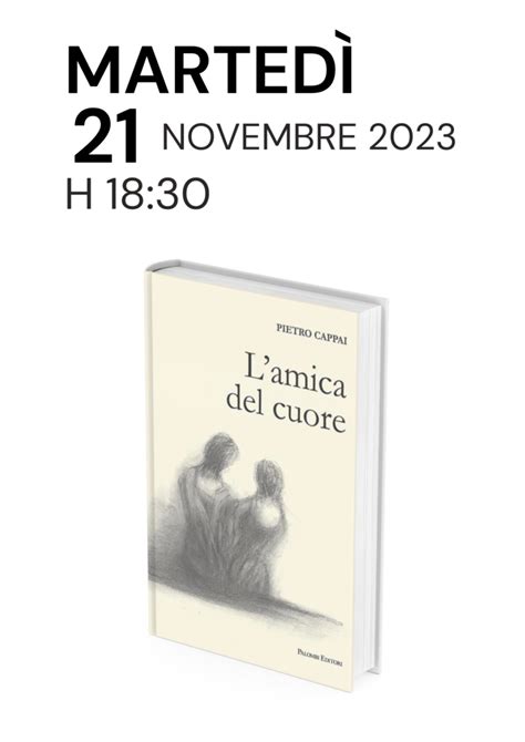 Presentazione Del Libro L Amica Del Cuore Di Pietro Cappai