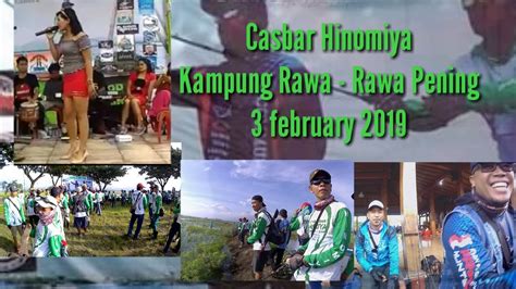 SERUNYA CASTING BARENG DI RAWA PENING CASBAR HINOMIYA YouTube