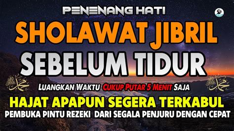 SHOLAWAT JIBRIL SELASA MALAM RABU SHOLAWAT NABI MERDU PEMBUKA PINTU