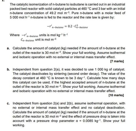 Solved The Catalytic Isomerization Of N Butane To Isobutane Chegg