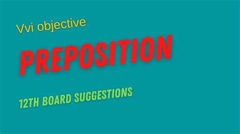 VVI OBJECTIVE QUESTIONS OF PREPOSITIONS 12TH BIHAR BOARD AND ALL