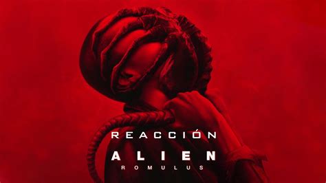 Alien Romulus Trailer Reacci N Youtube