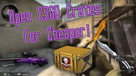 Csgo How To Open Crates For Cheaper Crate Opening Youtube