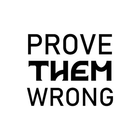 Premium Vector Prove Them Wrong Motivational And Inspirational