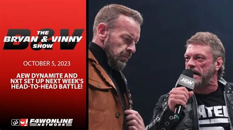 Bryan Vinny Show Aew Dynamite And Nxt Set Up Next Week S