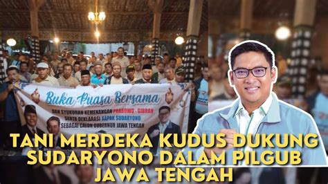 DEKLARASI TANI MERDEKA KUDUS KEPADA BAPAK SUDARYONO DALAM PILGUB JATENG