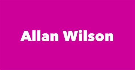 Allan Wilson Spouse Children Birthday And More