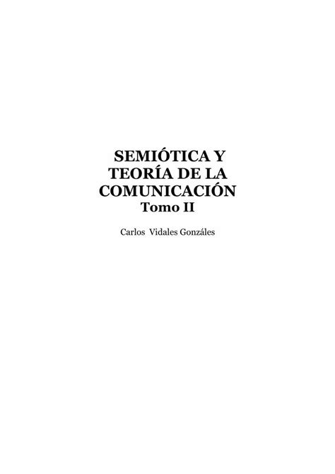 Pdf Carlos Vidales Semiotica Y Teoria De La Comunicacion Tomo Ii