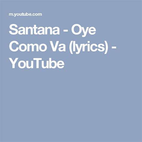 Santana Oye Como Va Lyrics Lyrics Youtube Morning Meeting