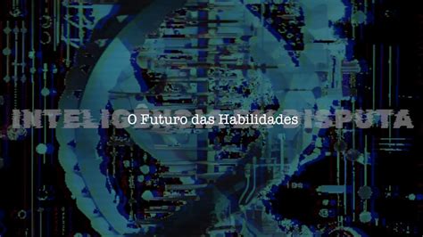 Inteligência em Disputa O Futuro das Habilidades TEASER YouTube