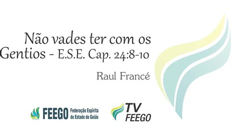 Não vades ter os Gentios E S E Cap 24 8 10 Raul Francé YouTube