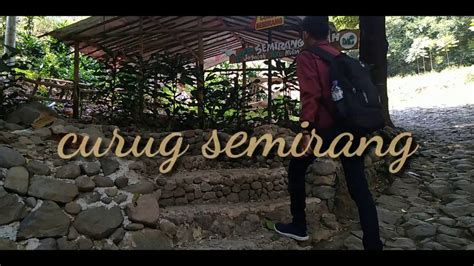 Wisata Air Terjun Curug Semirangsemarang Youtube