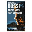 Trois Vies Par Semaine Poche Michel Bussi Achat Livre Fnac