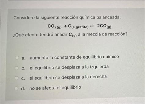 Solved Considere La Siguiente Reacci N Qu Mica Balanceada Chegg