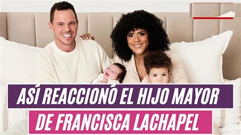 Francisca Lachapel Revel C Mo Ha Reaccionado Su Hijo Mayor A La